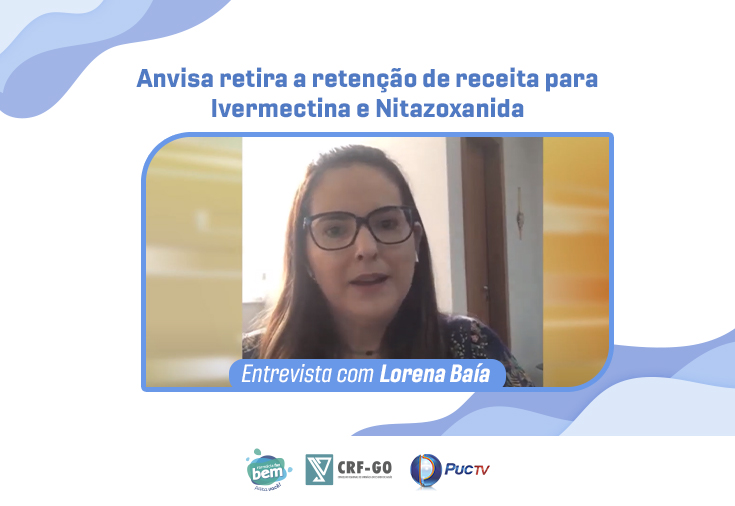 CRF-GO | Lorena Baía alerta sobre riscos de automedicação com ivermectina e nitazoxanida