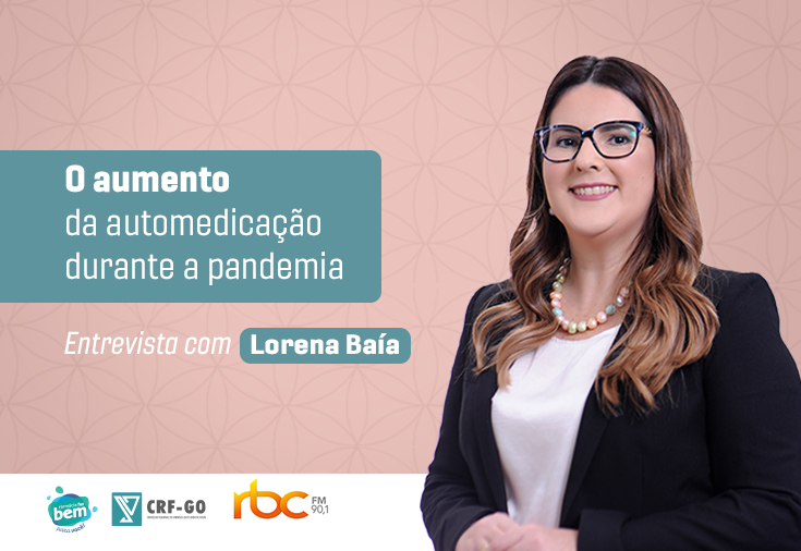 CRF-GO | Lorena Baía alerta sobre os riscos da automedicação durante a pandemia
