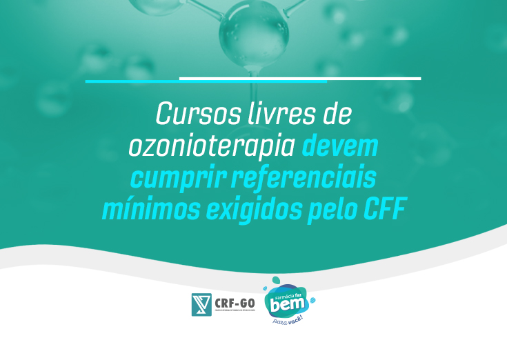 CRF-GO | Cursos livres de ozonioterapia devem cumprir referenciais mínimos exigidos pelo CFF