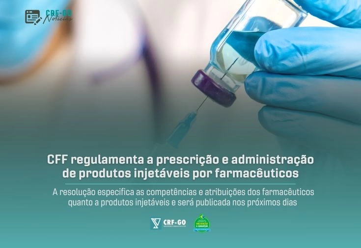 CRF-GO | Aprovada resolução que regulamenta a prescrição e administração de produtos injetáveis por farmacêuticos