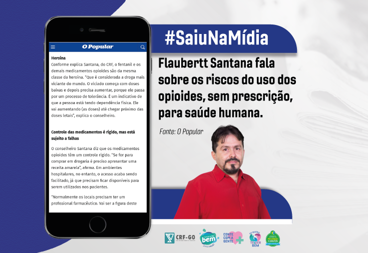 CRF-GO | Conselheiro do CRF-GO, Flaubertt Santana, fala dos riscos do uso de opioides sem prescrição médica