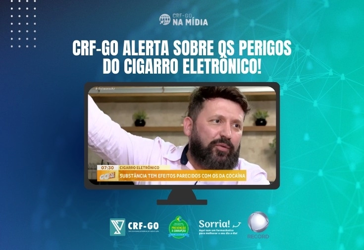 CRF-GO | Cigarros eletrônicos em foco! CRF-GO concede entrevistas sobre o assunto