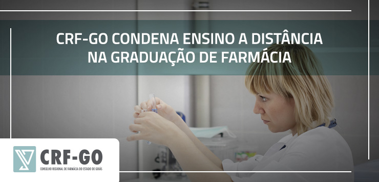 CRF-GO | Nota pública contra o ensino a distância na graduação de Farmácia