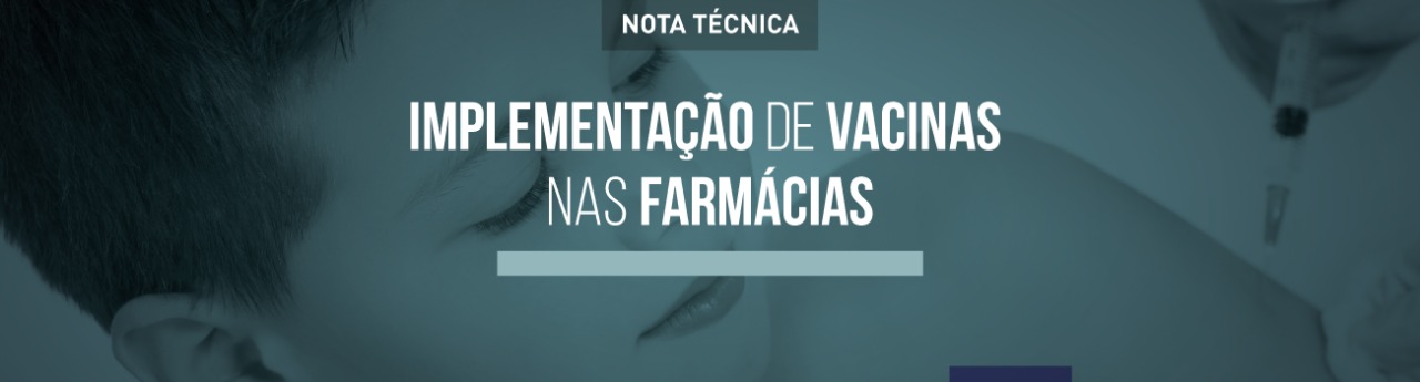 CRF-GO | Nota Técnica - Implementação de vacinas nas farmácias