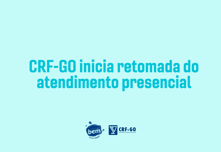 CRF-GO | Retorno das atividades presenciais na sede do CRF-GO