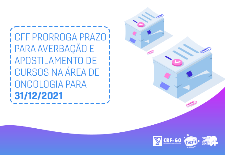 CRF-GO | CFF prorroga prazo para apostilamento de cursos em oncologia 