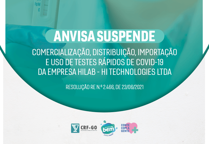 CRF-GO | Anvisa suspende comercialização, distribuição, importação e uso de testes rápidos de Covid-19 da empresa Hilab