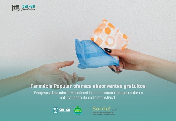 CRF-GO | COMBATE À POBREZA MENSTRUAL ? FARMÁCIAS POPULARES OFERTAM ABSORVENTES GRATUITOS