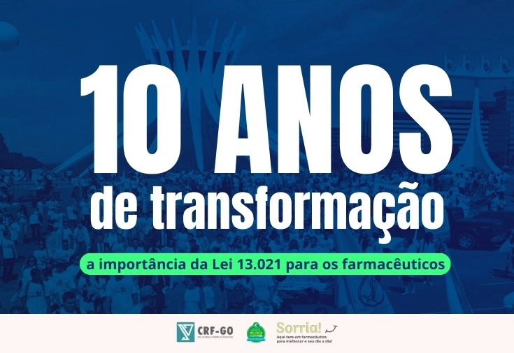 CRF-GO | Lei 13.021 completa 10 Anos e marca a valorização da Farmácia