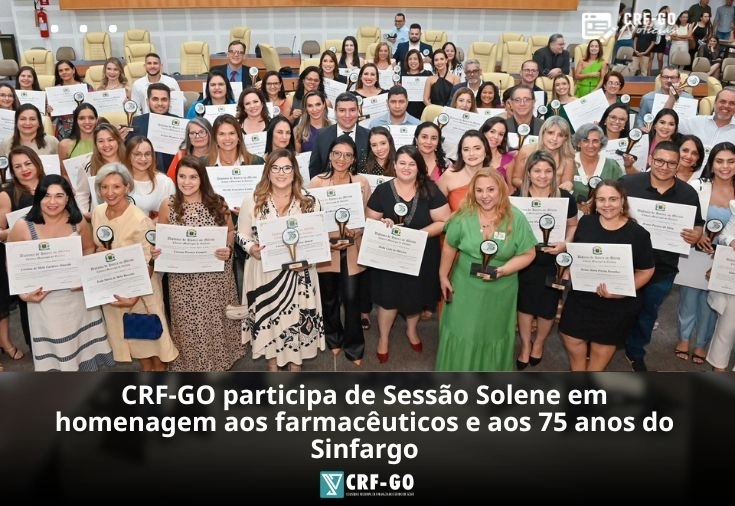 CRF-GO | Solenidade na Câmara Municipal - Comemoração aos farmacêuticos e 75 anos do Sinfargo