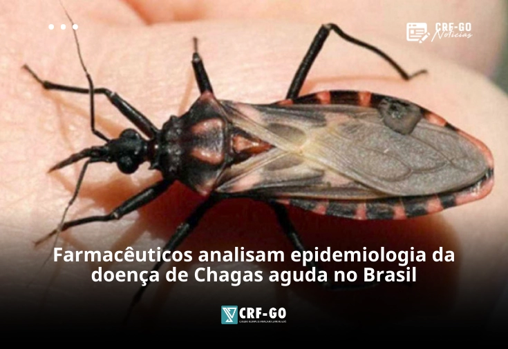 CRF-GO | Farmacêuticos analisam epidemiologia da doença de Chagas aguda no Brasil