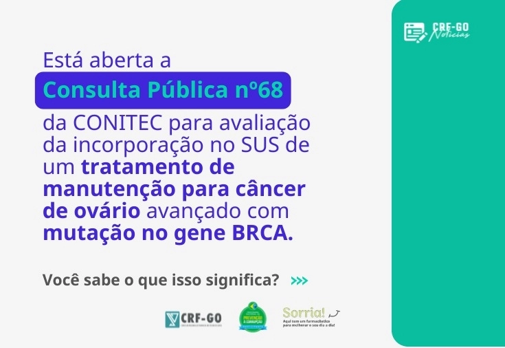 CRF-GO | Participe da Consulta Pública!  Medicamento para tratamento de manutenção do câncer de ovário avançado pode ser incorporado ao SUS 