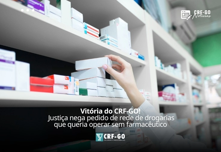 CRF-GO | Vitória do CRF-GO - Justiça nega pedido de rede de drogarias que queria operar sem farmacêutico