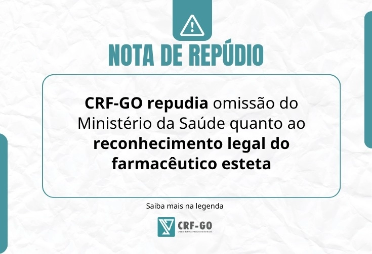 CRF-GO | Nota de repúdio à omissão do Ministério da Saúde quanto ao reconhecimento legal do farmacêutico esteta