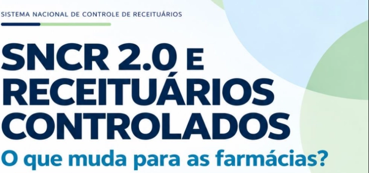 CRF-GO | SNCR 2.0 E RECEITUÁRIOS CONTROLADOS O que muda para as farmácias?