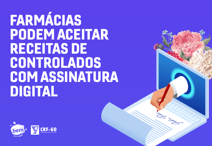 CRF-GO | Farmácias podem aceitar receitas de controlados com assinatura digital